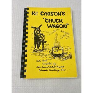 Carson Tahoe Hospital Auxiliary Kit Carson’s Chuck Wagon‎ Cookbook Nevada NV